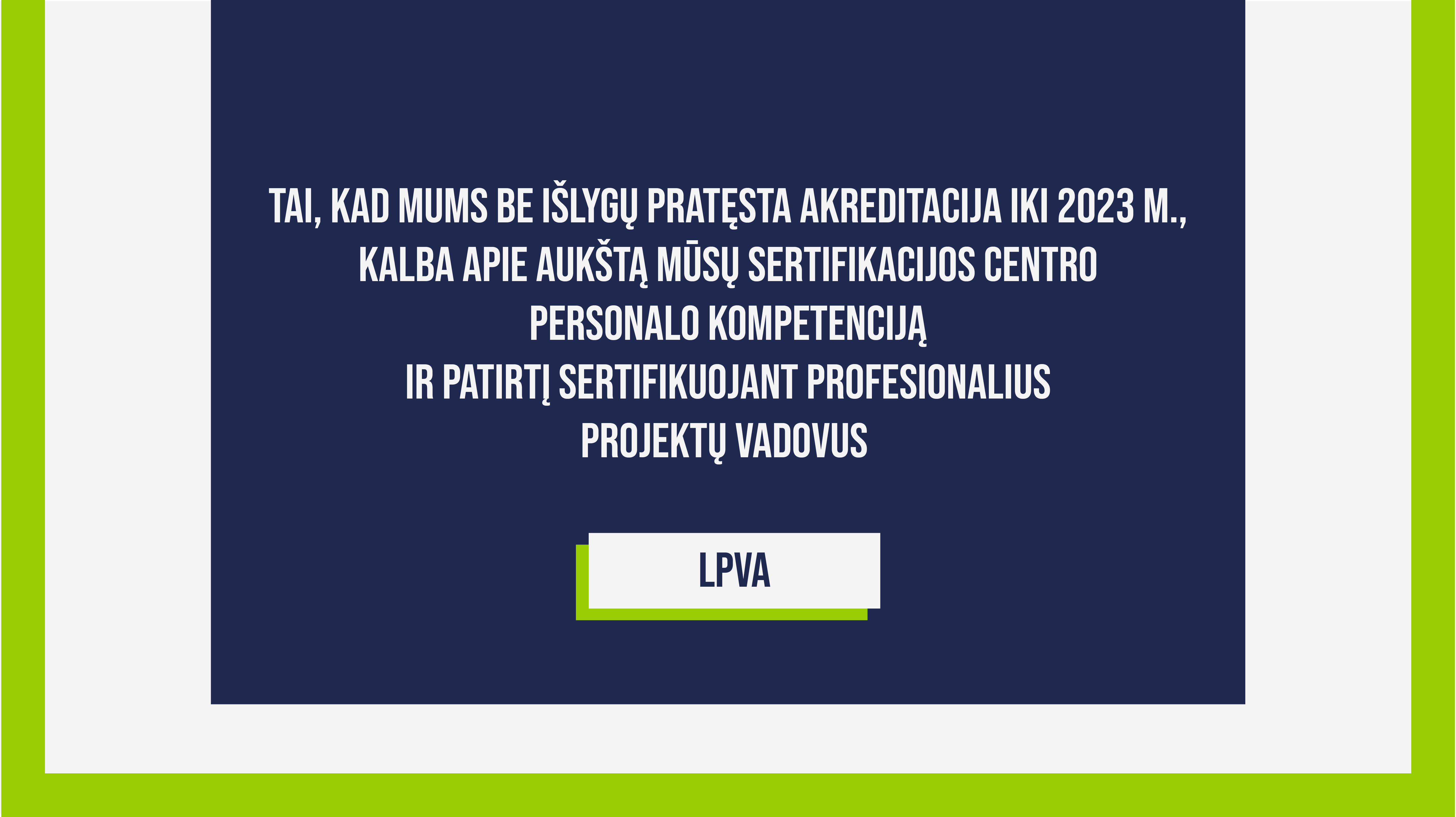 LPVA akredituota teikti projektų vadybos kompetencijų vertinimą